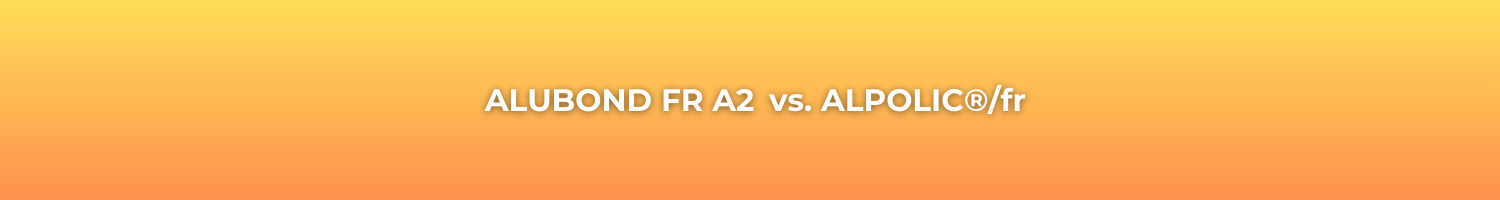 Alubond FR A2 compared to Alpolicfr ACM Panel
